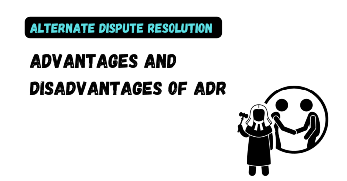 Advantages And Disadvantages Of ADR - Law Aimers