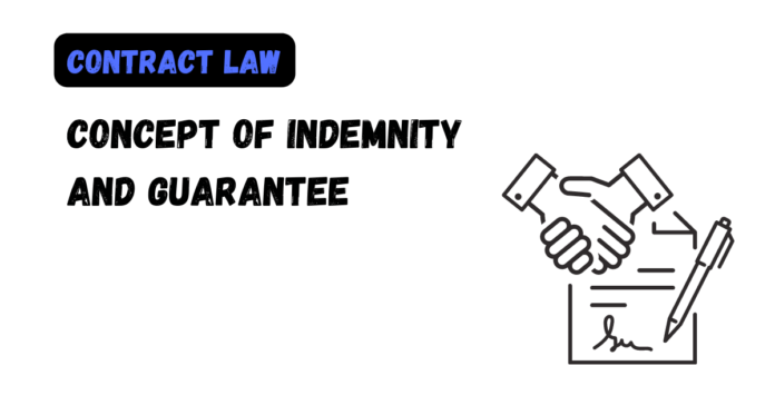 Concept of Indemnity and Guarantee