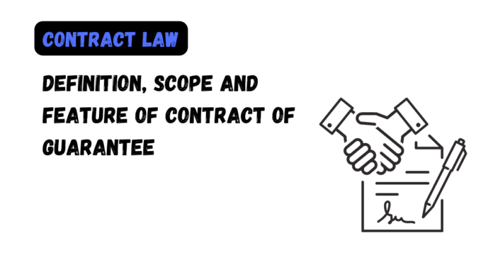 Definition, Scope and Feature of Contract of Guarantee
