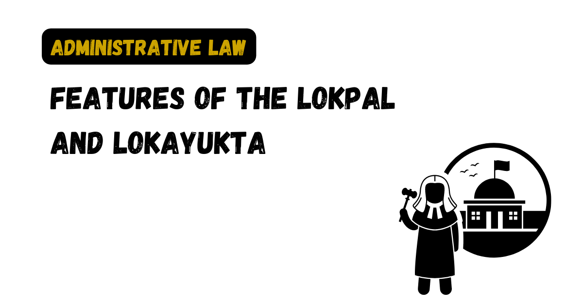 Features Of The Lokpal And Lokayukta - Law Aimers