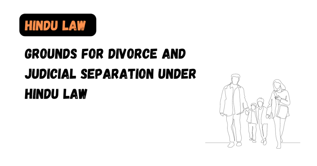Grounds for Divorce and Judicial Separation under Hindu Law Law Aimers