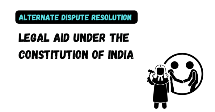 Legal Aid under the Constitution of India