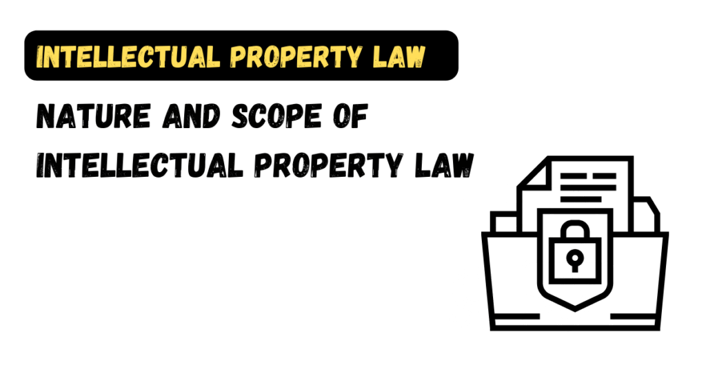 nature-and-scope-of-intellectual-property-law-law-aimers