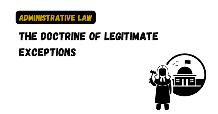 The Doctrine of Legitimate Exceptions
