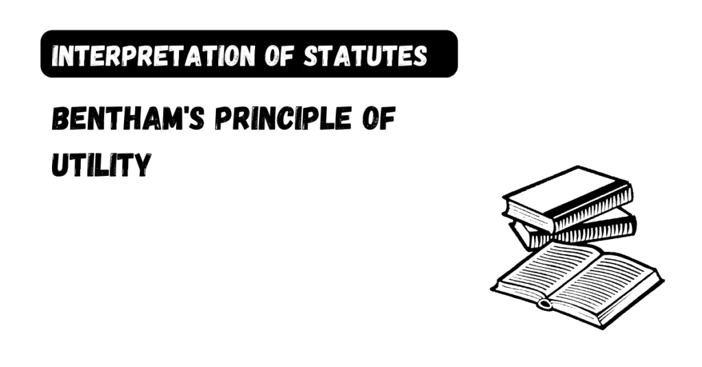 Bentham's Principle Of Utility - Law Aimers