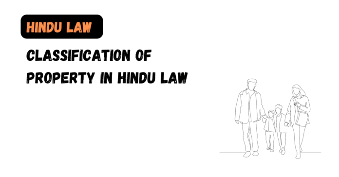 Classification of Property in Hindu Law