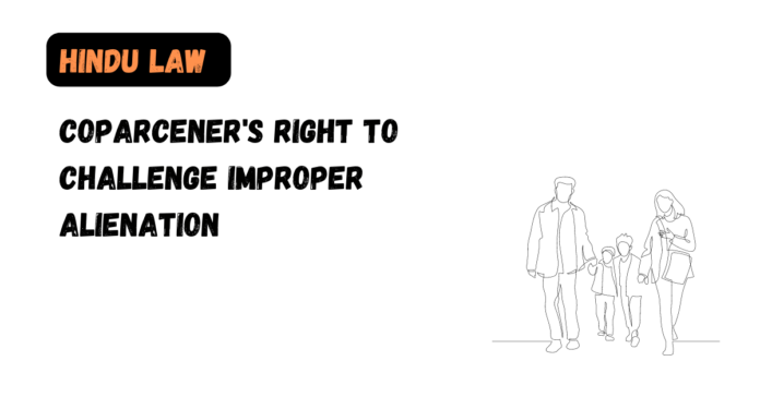 Coparcener's Right to Challenge Improper Alienation