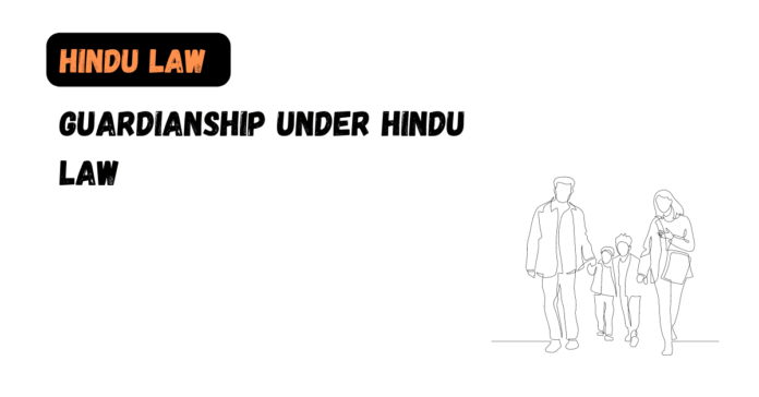 Guardianship under Hindu Law