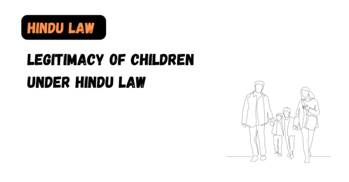 Legitimacy of Children under Hindu Law