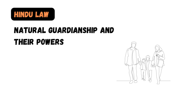 Natural Guardianship and Their Powers