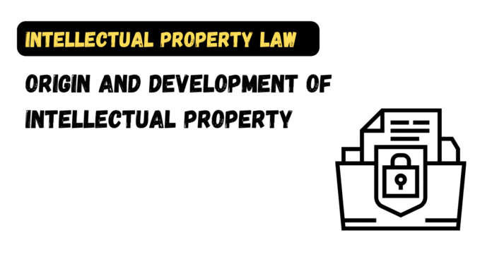 Origin and Development of Intellectual Property