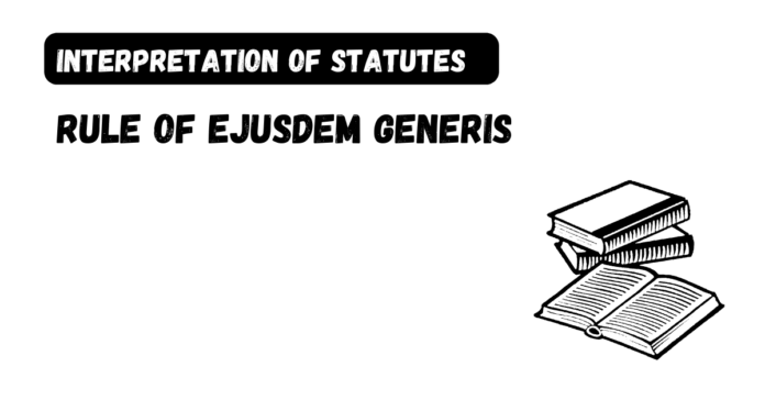 Rule of Ejusdem Generis