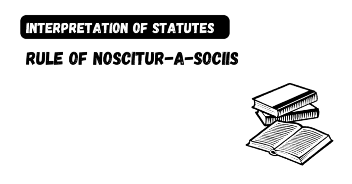 Rule of Noscitur-a-sociis