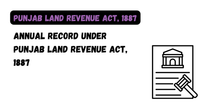 Annual Record under Punjab Land Revenue Act, 1887