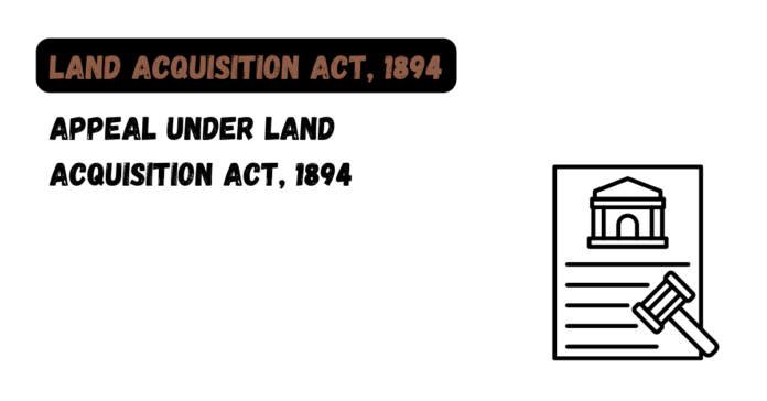 Appeal under Land Acquisition Act, 1894