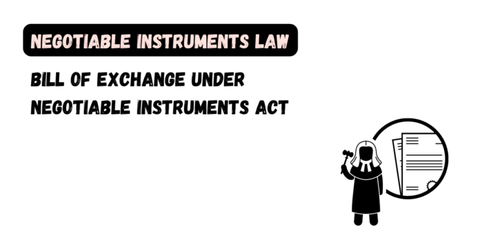 Bill of Exchange under Negotiable Instruments Act