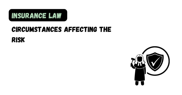 Circumstances affecting the Risk