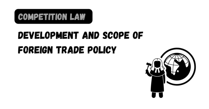 Development and Scope of Foreign Trade Policy