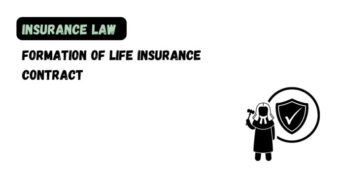Formation of Life Insurance Contract