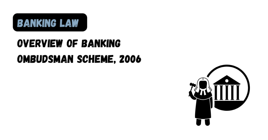 Overview Of Banking Ombudsman Scheme, 2006 - Law Aimers