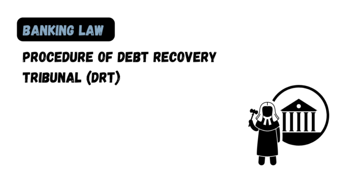 Procedure of Debt Recovery Tribunal (DRT)