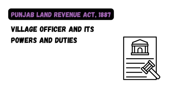 Village Officer and its Powers and Duties