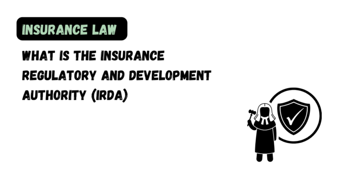 What is the Insurance Regulatory and Development Authority (IRDA)