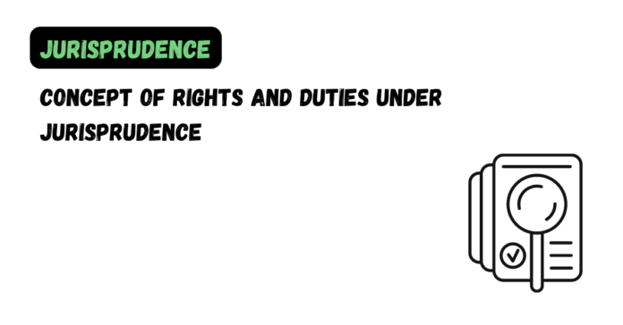 Concept of Rights and Duties under Jurisprudence