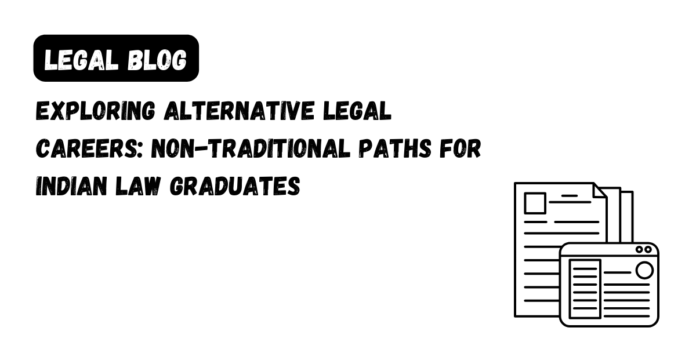 Exploring Alternative Legal Careers_ Non-Traditional Paths for Indian Law Graduates